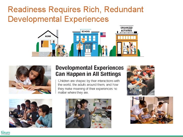 Readiness Requires Rich, Redundant Developmental Experiences 