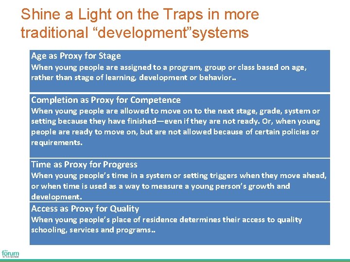 Shine a Light on the Traps in more traditional “development”systems Age as Proxy for