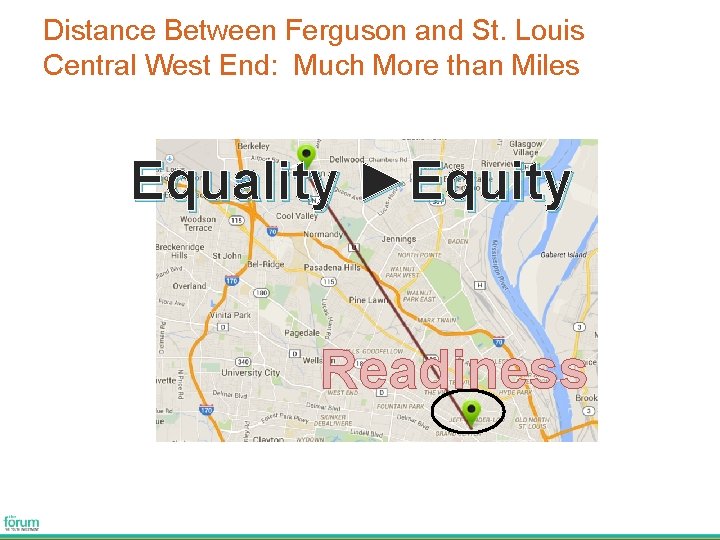 Distance Between Ferguson and St. Louis Central West End: Much More than Miles Equality