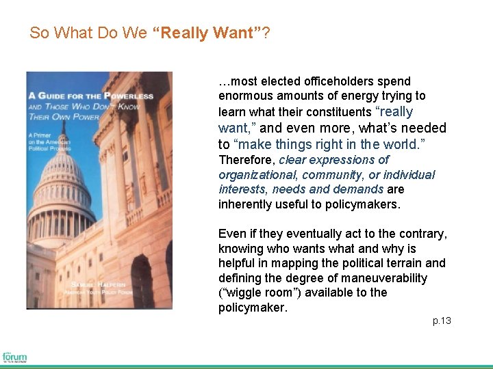 So What Do We “Really Want”? …most elected officeholders spend enormous amounts of energy