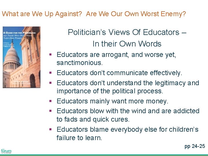 What are We Up Against? Are We Our Own Worst Enemy? Politician’s Views Of