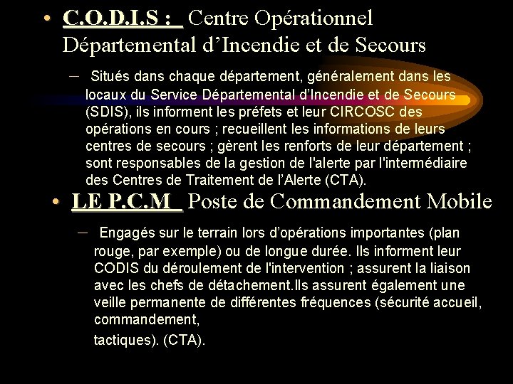  • C. O. D. I. S : Centre Opérationnel Départemental d’Incendie et de