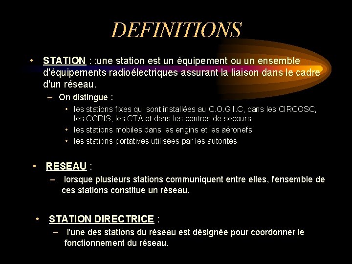 DEFINITIONS • STATION : : une station est un équipement ou un ensemble d'équipements