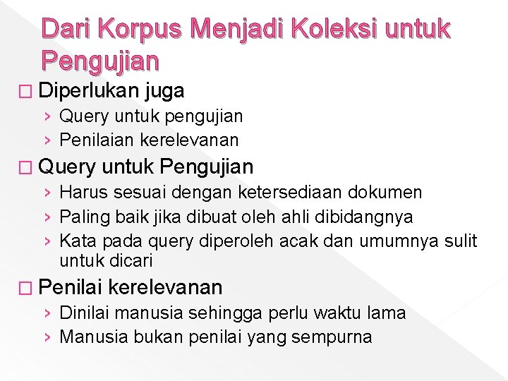 Dari Korpus Menjadi Koleksi untuk Pengujian � Diperlukan juga › Query untuk pengujian ›