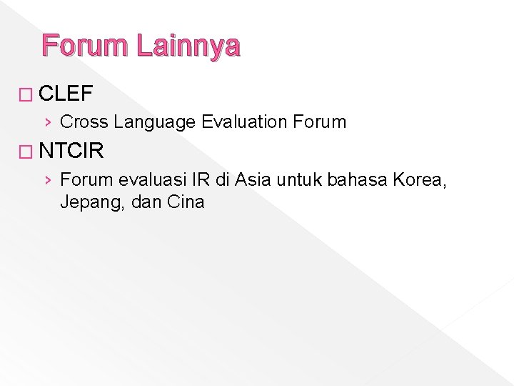 Forum Lainnya � CLEF › Cross Language Evaluation Forum � NTCIR › Forum evaluasi