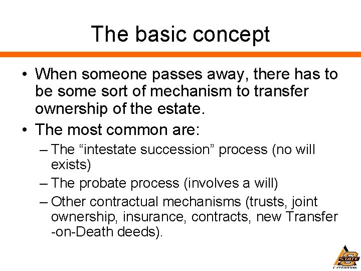 The basic concept • When someone passes away, there has to be some sort