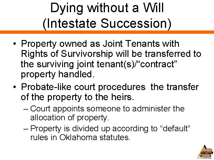 Dying without a Will (Intestate Succession) • Property owned as Joint Tenants with Rights