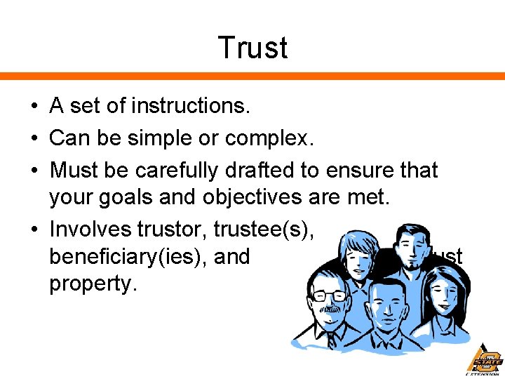 Trust • A set of instructions. • Can be simple or complex. • Must