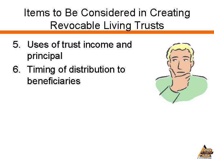 Items to Be Considered in Creating Revocable Living Trusts 5. Uses of trust income