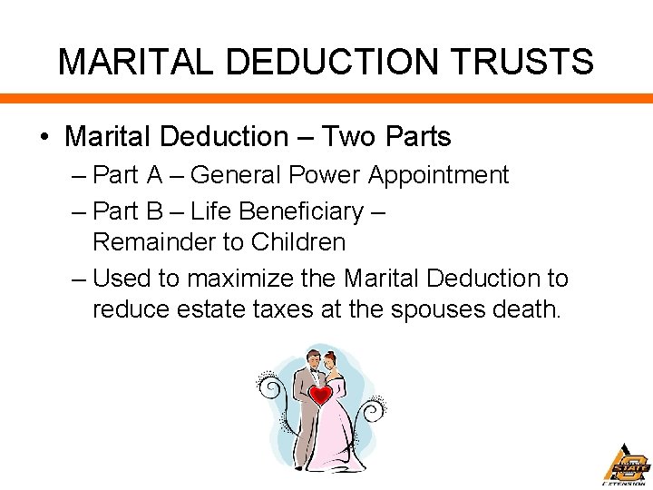 MARITAL DEDUCTION TRUSTS • Marital Deduction – Two Parts – Part A – General