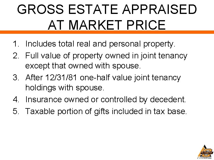 GROSS ESTATE APPRAISED AT MARKET PRICE 1. Includes total real and personal property. 2.