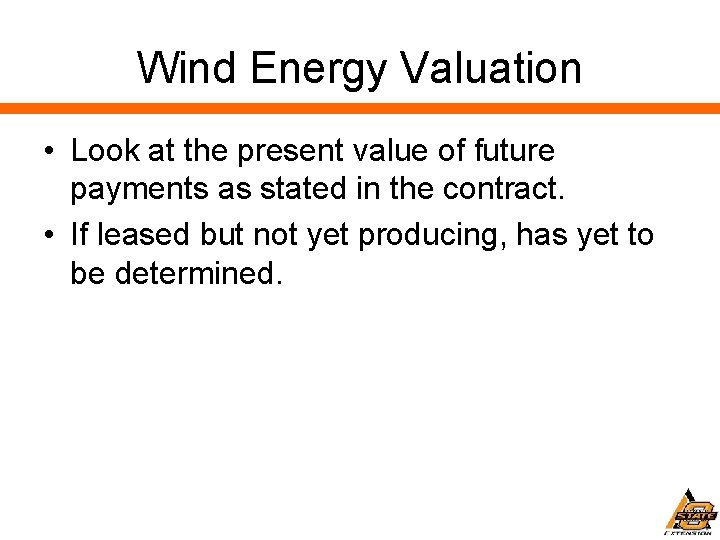 Wind Energy Valuation • Look at the present value of future payments as stated