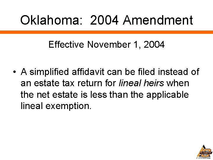 Oklahoma: 2004 Amendment Effective November 1, 2004 • A simplified affidavit can be filed