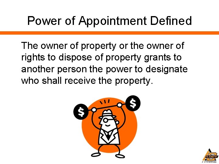 Power of Appointment Defined The owner of property or the owner of rights to