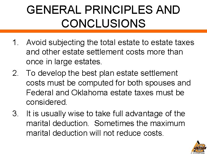 GENERAL PRINCIPLES AND CONCLUSIONS 1. Avoid subjecting the total estate to estate taxes and