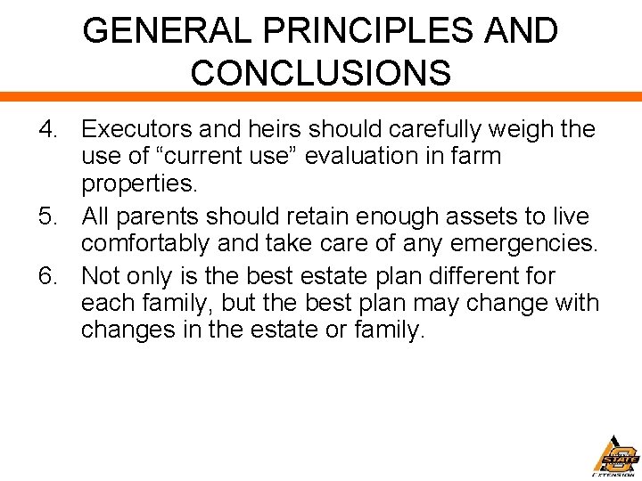 GENERAL PRINCIPLES AND CONCLUSIONS 4. Executors and heirs should carefully weigh the use of