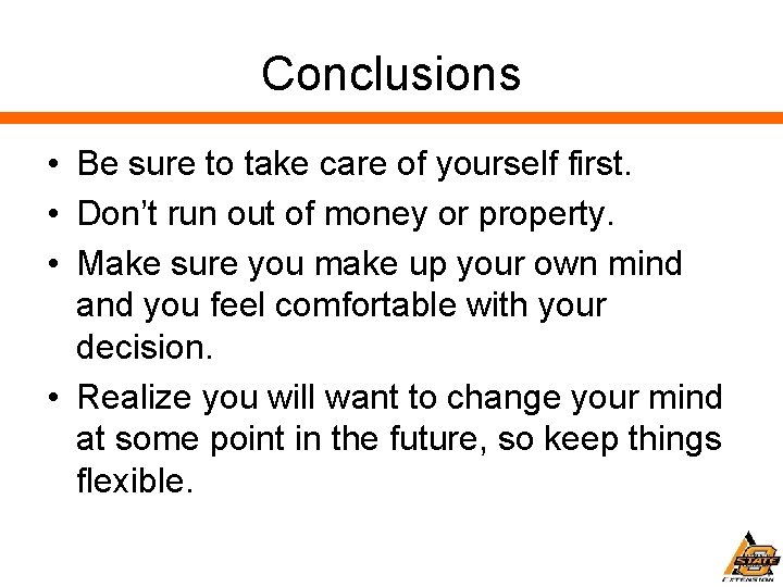 Conclusions • Be sure to take care of yourself first. • Don’t run out