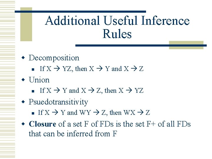 Additional Useful Inference Rules w Decomposition n If X YZ, then X Y and