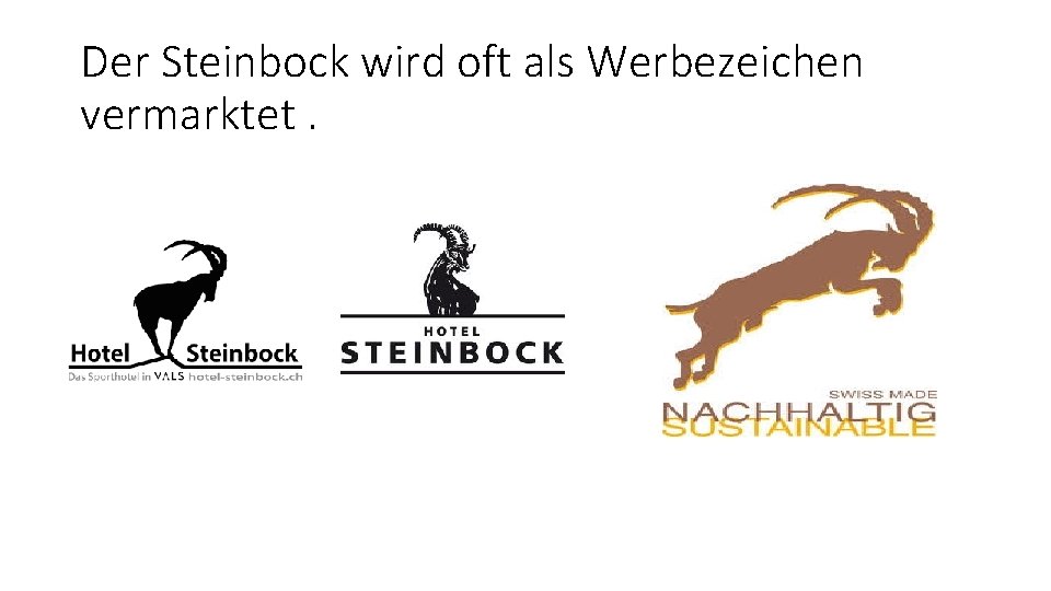 Der Steinbock wird oft als Werbezeichen vermarktet. 