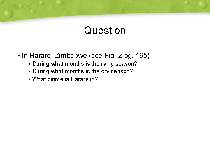 Question • In Harare, Zimbabwe (see Fig. 2 pg. 165) • During what months