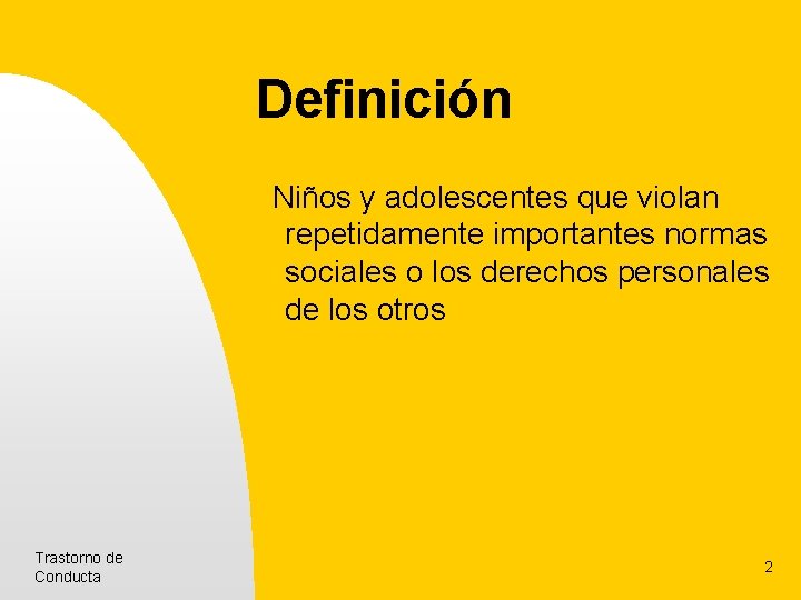 Definición Niños y adolescentes que violan repetidamente importantes normas sociales o los derechos personales