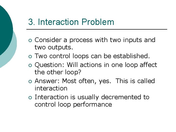 3. Interaction Problem ¡ ¡ ¡ Consider a process with two inputs and two
