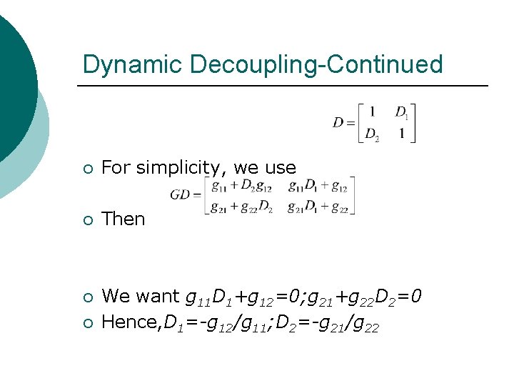 Dynamic Decoupling-Continued ¡ For simplicity, we use ¡ Then ¡ We want g 11