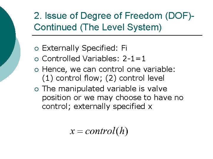 2. Issue of Degree of Freedom (DOF)Continued (The Level System) ¡ ¡ Externally Specified: