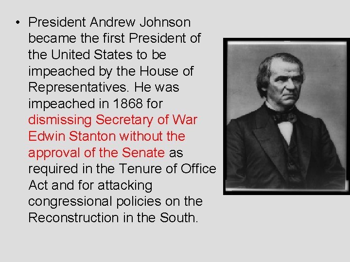  • President Andrew Johnson became the first President of the United States to