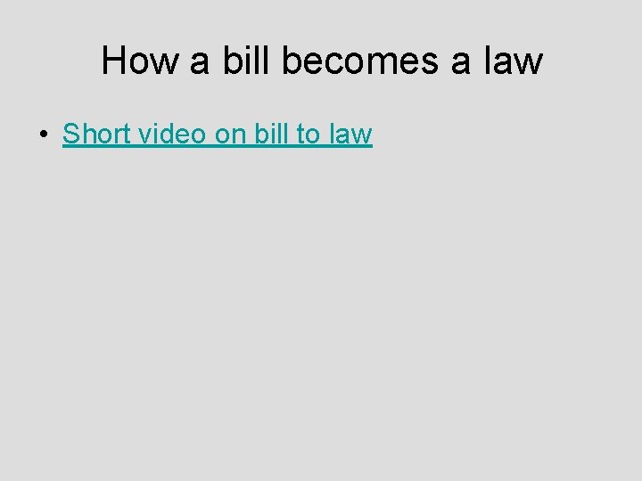 How a bill becomes a law • Short video on bill to law 