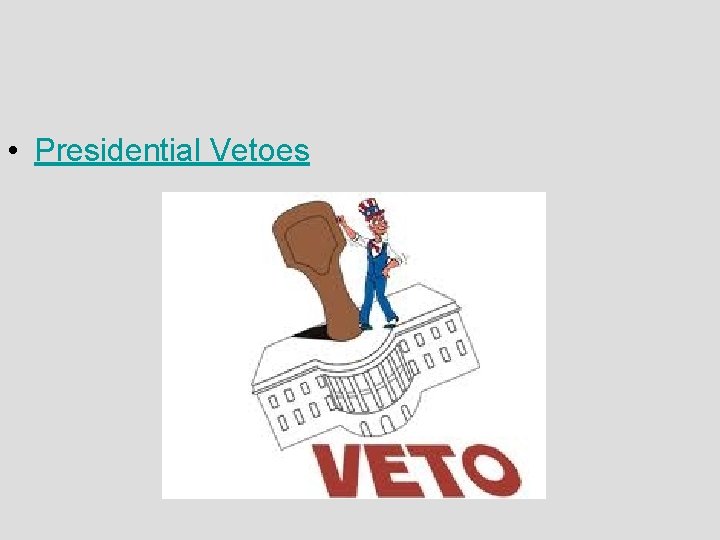  • Presidential Vetoes 