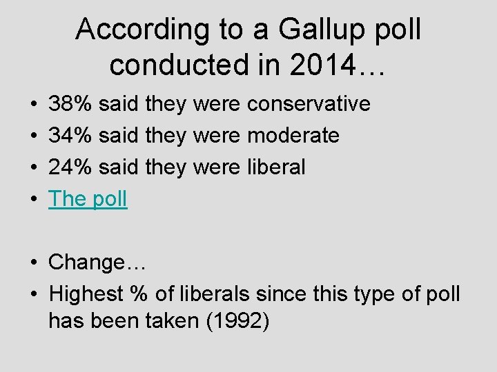 According to a Gallup poll conducted in 2014… • • 38% said they were