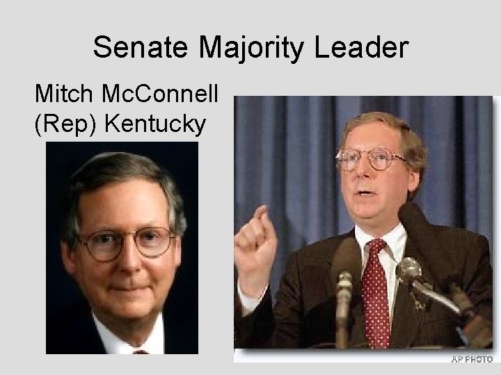 Senate Majority Leader Mitch Mc. Connell (Rep) Kentucky 