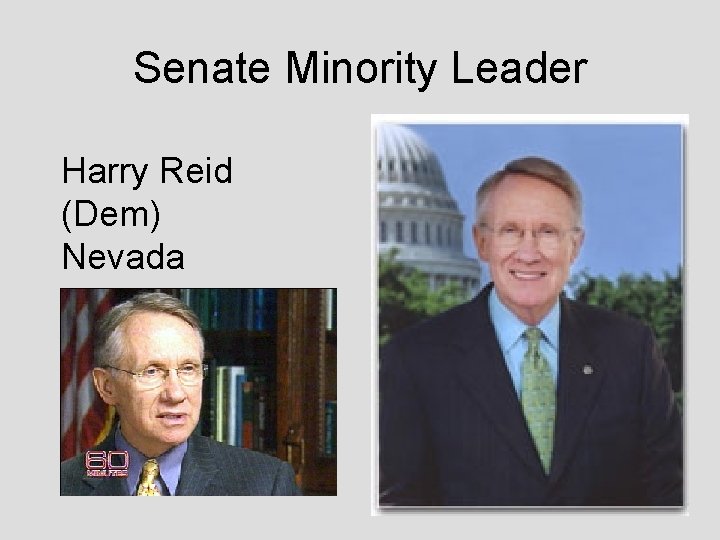 Senate Minority Leader Harry Reid (Dem) Nevada 