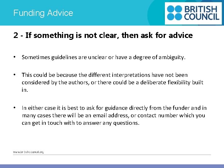 Funding Advice 2 - If something is not clear, then ask for advice •