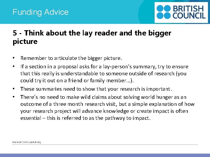 Funding Advice 5 - Think about the lay reader and the bigger picture •