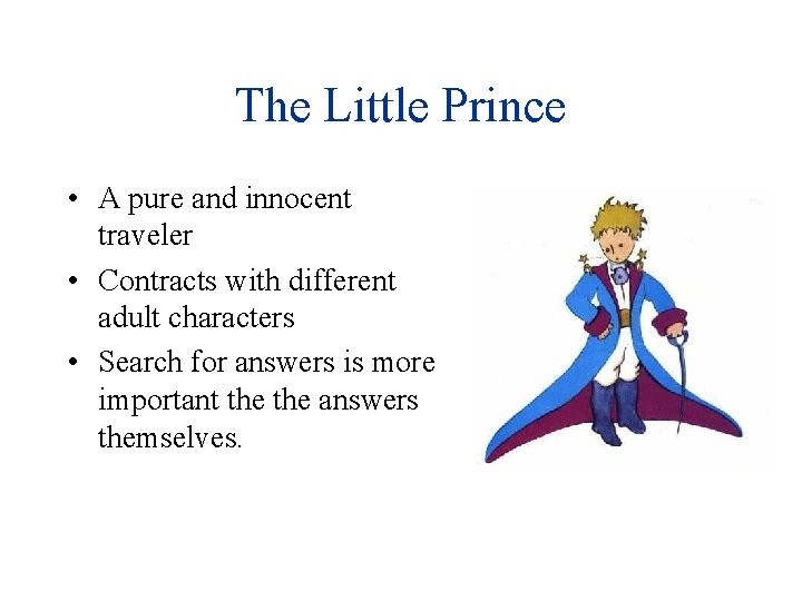 The Little Prince • A pure and innocent traveler • Contracts with different adult