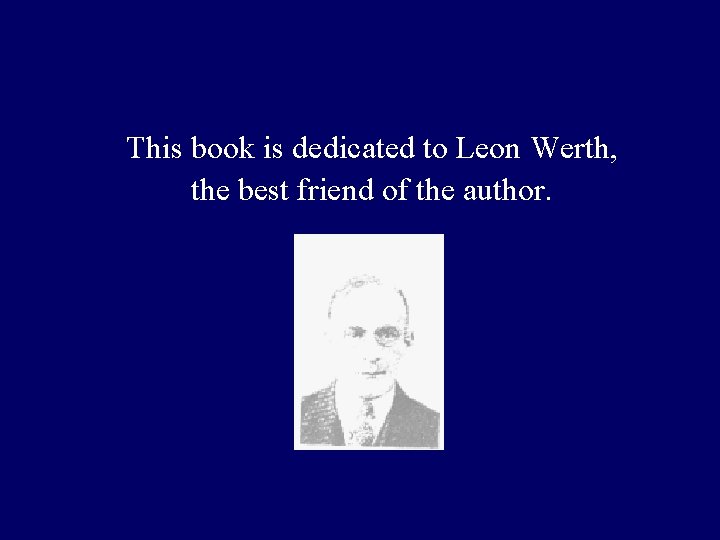 This book is dedicated to Leon Werth, the best friend of the author. 