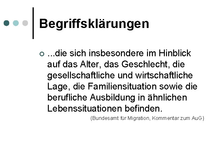 Begriffsklärungen ¢ . . . die sich insbesondere im Hinblick auf das Alter, das