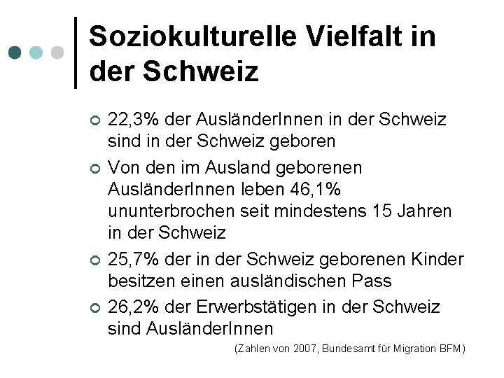 Soziokulturelle Vielfalt in der Schweiz ¢ ¢ 22, 3% der Ausländer. Innen in der