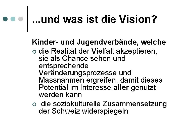 . . . und was ist die Vision? Kinder- und Jugendverbände, welche ¢ die