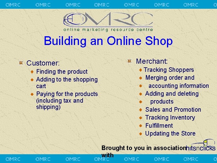 Building an Online Shop Customer: Finding the product Adding to the shopping cart Paying