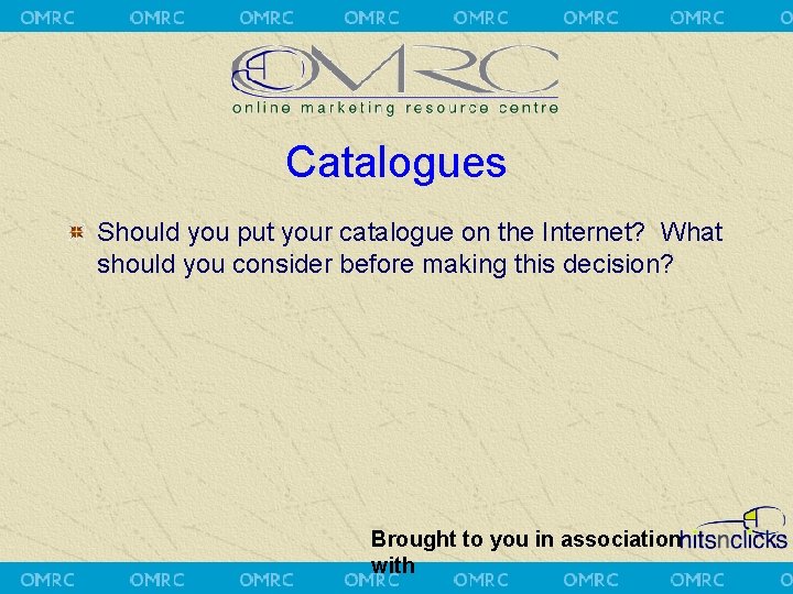 Catalogues Should you put your catalogue on the Internet? What should you consider before