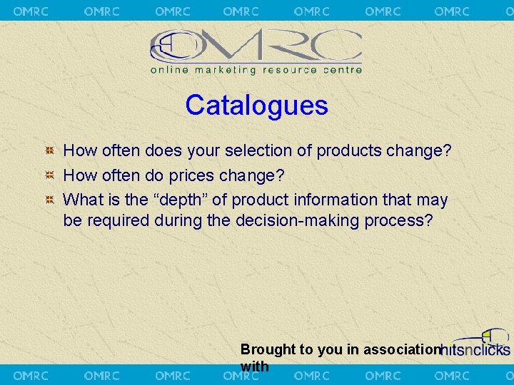 Catalogues How often does your selection of products change? How often do prices change?