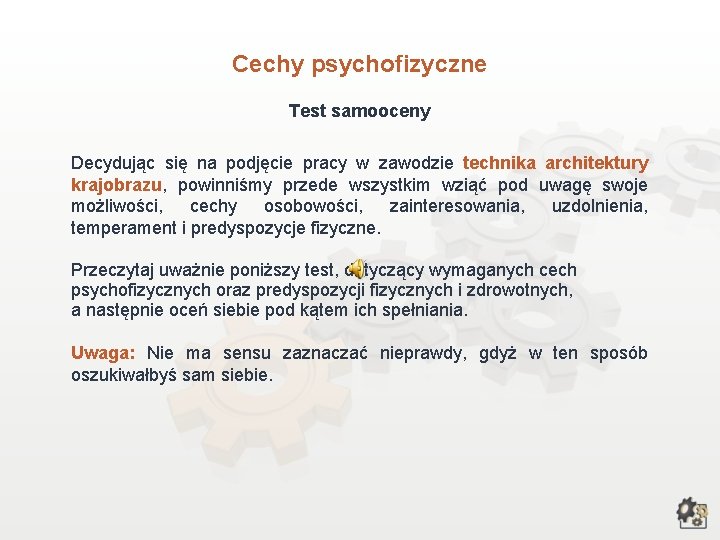 Cechy psychofizyczne Test samooceny Decydując się na podjęcie pracy w zawodzie technika architektury krajobrazu,