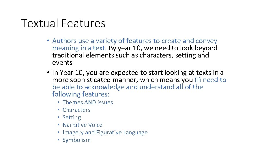 Textual Features • Authors use a variety of features to create and convey meaning