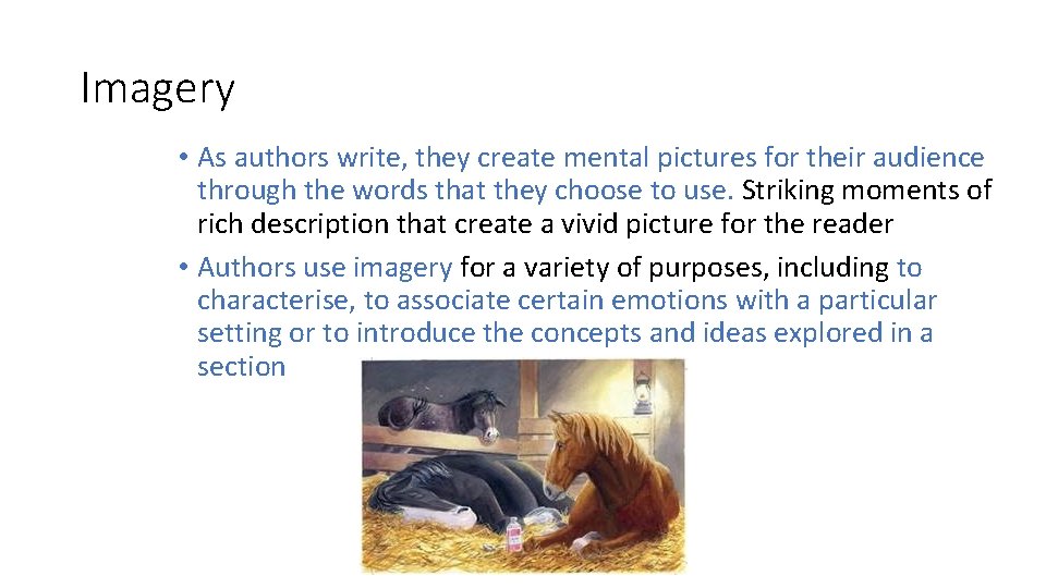 Imagery • As authors write, they create mental pictures for their audience through the