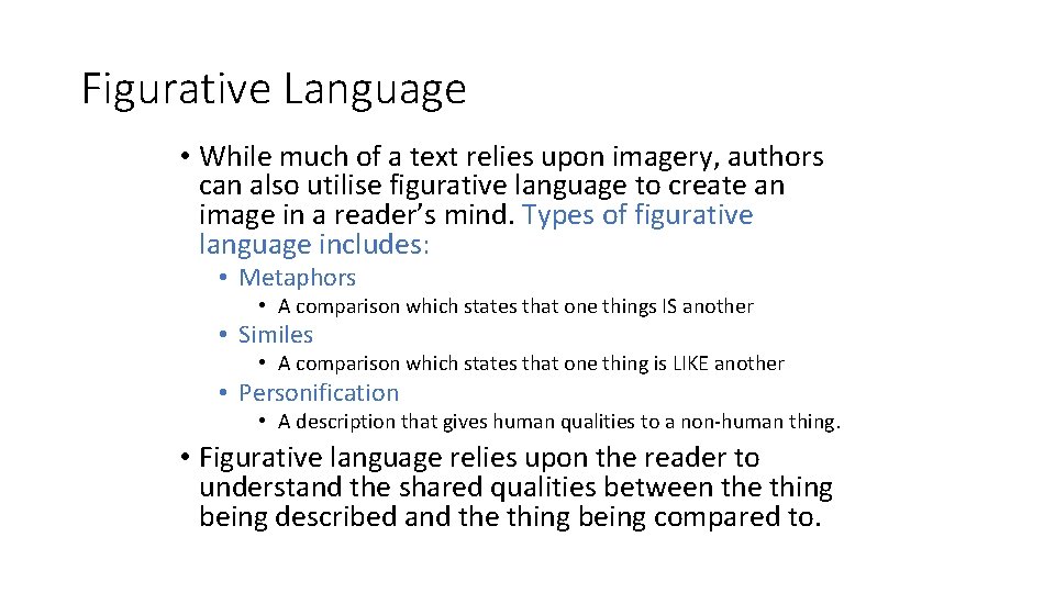 Figurative Language • While much of a text relies upon imagery, authors can also