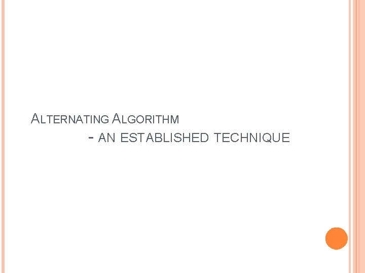 ALTERNATING ALGORITHM - AN ESTABLISHED TECHNIQUE 