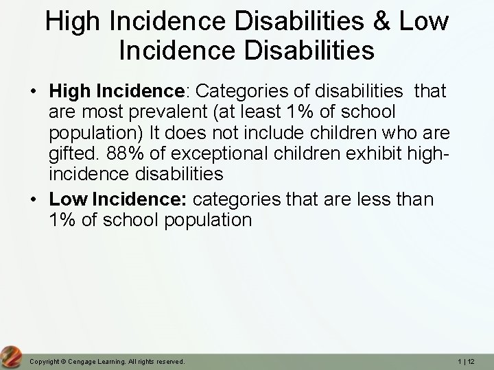 High Incidence Disabilities & Low Incidence Disabilities • High Incidence: Categories of disabilities that High Incidence Disabilities & Low Incidence Disabilities • High Incidence: Categories of disabilities that